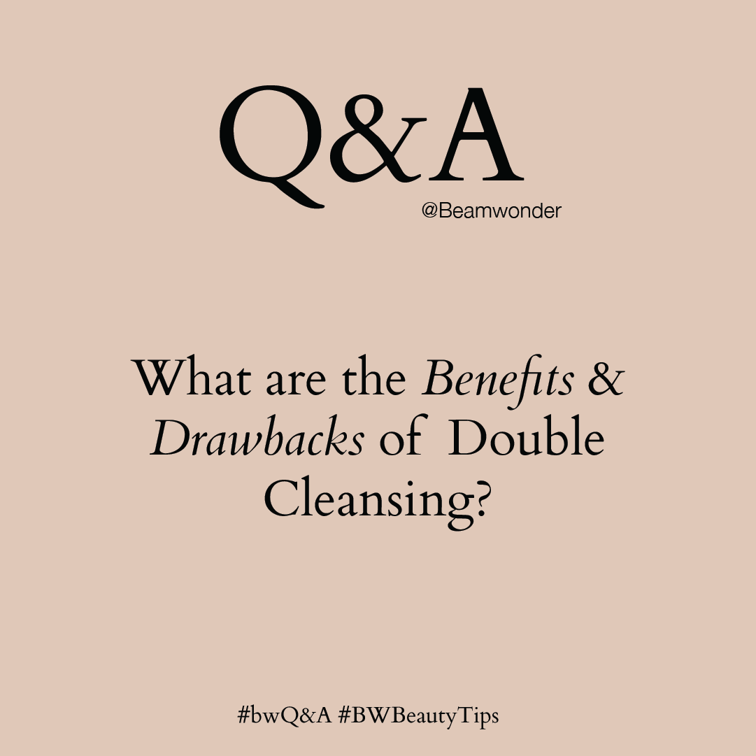 bwQ&A: Benefits & Drawbacks of Double Cleansing
