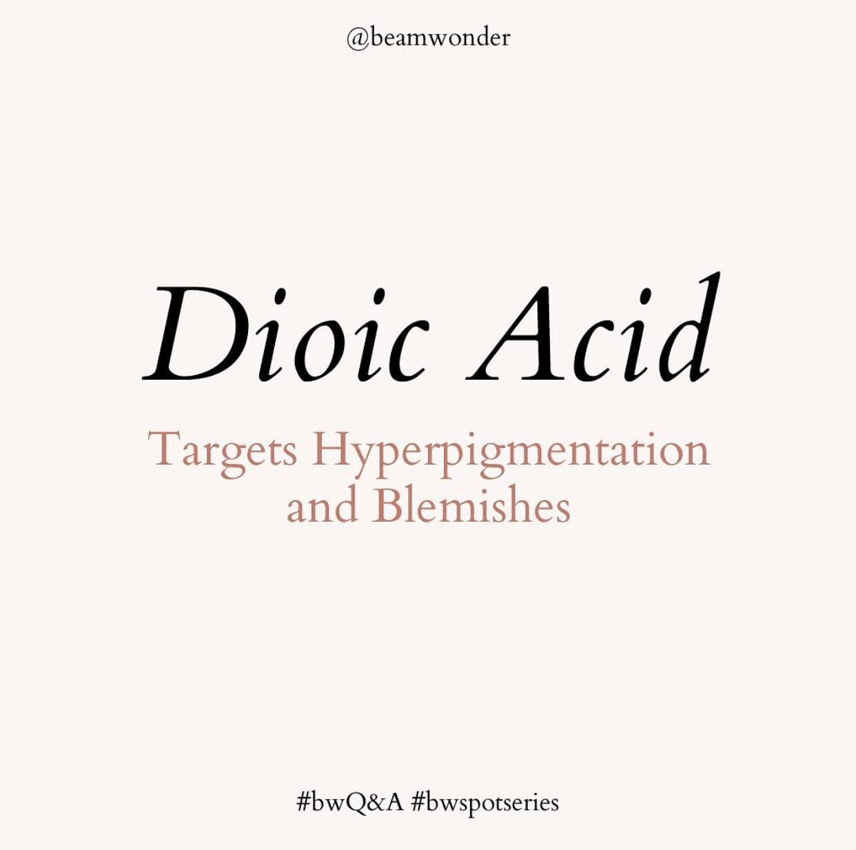 Dioic Acid: Targets Hyperpigmentation & Blemishes